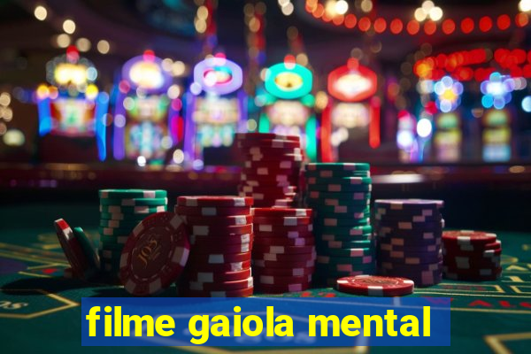 filme gaiola mental